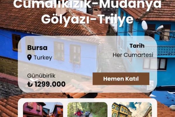 Bursa-Cumalıkızık-Mudanya-Gölyazı Turu