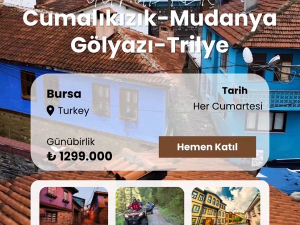 Bursa-Cumalıkızık-Mudanya-Gölyazı Turu